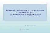 MEDHIME, un lenguaje de comunicación  para docentes  no informáticos y programadores