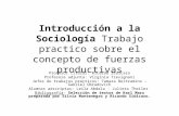 Introducción a la Sociología Trabajo practico sobre el concepto de fuerzas productivas