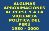 ALGUNAS APROXIMACIONES AL PCPSL Y A LA VIOLENCIA POLÍTICA DEL PERÚ  1980 - 2000