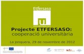 Projecte ETFERSASO:  cooperació universitària La Jonquera, 29 de novembre de 2012