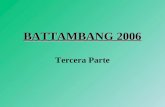 BATTAMBANG 2006 Tercera Parte