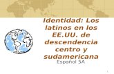 Identidad: Los latinos en los EE.UU. de descendencia centro y sudamericana