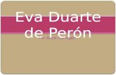 Eva Duarte de  Perón