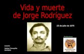 Vida y muerte  de Jorge Rodríguez