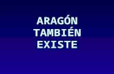 ARAGÓN TAMBIÉN EXISTE