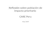 Reflexión sobre población de impacto prioritario  CARE Peru Mayo 2009