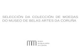 SELECCIÓN  DA  COLECCIÓN  DE  MOEDAS DO MUSEO DE BELAS ARTES DA CORUÑA