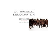 LA TRANSICIÓ DEMOCRÀTICA