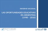 INFORME  NACIONAL LAS  OPORTUNIDADES EDUCATIVAS  EN ARGENTINA (1998  – 2010)