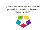 ¿Estás de acuerdo en que se privatice, venda, subaste… Telemadrid?