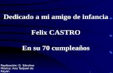 Dedicado a mi amigo de infancia Felix  CASTRO En su 70 cumpleaños