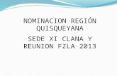NOMINACION REGIÓN  QUISQUEYANA SEDE  XI  CLANA Y REUNION FZLA  2013