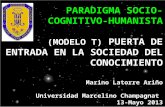 PARADIGMA SOCIO-COGNITIVO-HUMANISTA (MODELO T)  PUERTA DE ENTRADA EN LA SOCIEDAD DEL CONOCIMIENTO