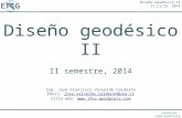 Diseño geodésico II II semestre, 2014 Ing. José Francisco Valverde  Calderón