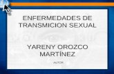 ENFERMEDADES DE TRANSMICION SEXUAL YARENY OROZCO MARTÍNEZ AUTOR
