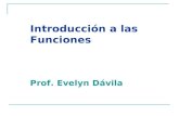 Introducción a las Funciones Prof. Evelyn Dávila