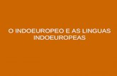 O INDOEUROPEO E AS LINGUAS INDOEUROPEAS
