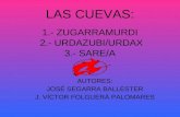 LAS CUEVAS:  1.- ZUGARRAMURDI   2.- URDAZUBI/URDAX  3.- SARE/A