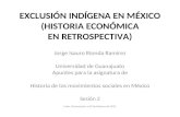 EXCLUSIÓN INDÍGENA EN MÉXICO (HISTORIA ECONÓMICA EN RETROSPECTIVA)