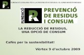LA REDUCCIÓ DE RESIDUS,  UNA OPCIÓ DE CONSUM Cafès per la sostenibilitat!