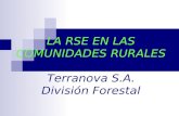 LA RSE EN LAS COMUNIDADES RURALES Terranova S.A. División Forestal