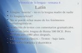 Historia de la lengua - semana 4 Lat ín
