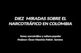 DIEZ  MIRADAS SOBRE EL NARCOTRÁFICO EN COLOMBIA