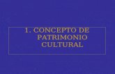1. CONCEPTO DE PATRIMONIO CULTURAL