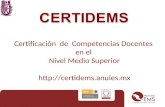 Certificación  de  Competencias Docentes  en el  Nivel Medio Superior certidems.anuies.mx
