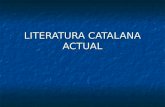 LITERATURA CATALANA ACTUAL