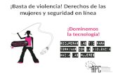 ¡Basta de violencia! Derechos de las mujeres y seguridad en línea
