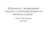 "Educación, desigualdad, racismo e interculturalidad en América Latina"