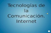 Tecnologías de la Comunicación. Internet