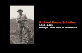 Richard Evans Schultes.  1.915 - 2.001 Biólogo.  Ph.D. de la U. de Harvard.