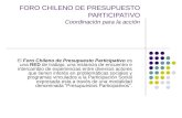 FORO CHILENO DE PRESUPUESTO PARTICIPATIVO Coordinación para la acción