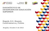 DIAGNÓSTICO DE DESERCIÓN EN EDUCACIÓN SUPERIOR Bogotá, D.C, Boyacá, Cundinamarca y Tolima