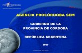 AGENCIA PROCÓRDOBA SEM GOBIERNO DE LA PROVINCIA DE CÓRDOBA REPÚBLICA ARGENTINA 2010