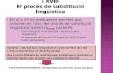 La llengua als segles XVI, XVII i XVIII El procés de substitució lingüística