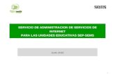 SERVICIO DE ADMINISTRACION DE SERVICIOS DE INTERNET PARA LAS UNIDADES EDUCATIVAS SEP-SEMS