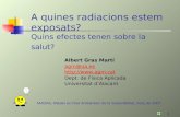 A quines radiacions estem exposats?  Quins efectes tenen sobre la salut?