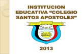 INSTITUCION EDUCATIVA “COLEGIO SANTOS APOSTOLES” 2013