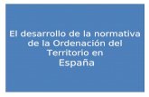 El desarrollo de la normativa de la Ordenación del Territorio en  España