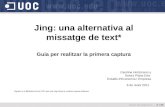 Jing: una alternativa al missatge de text* Guia per realitzar la primera captura