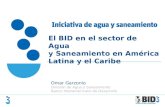 Omar Garzonio División  de Agua y  Saneamiento Banco Interamericano  de  Desarrollo