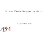 Asociación de Bancos de México Septiembre 2006