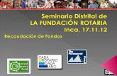 Seminario Distrital de  LA FUNDACIÓN ROTARIA Inca, 17.11.12
