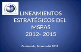 Lineamientos Estratégicos del  MSPAS 2012- 2015