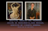 HOSPITAL ANGELES DEL  PEDREGAL SESIÓN  DE MORBIMORTALIDAD  MENSUAL SERVICIO  DE CIRUGÍA GENERAL