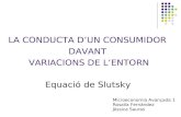 LA CONDUCTA D’UN CONSUMIDOR  DAVANT  VARIACIONS DE L’ENTORN Equació de Slutsky