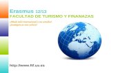 Erasmus  12/13 FACULTAD DE TURISMO Y FINANAZAS ¡Añade valor internacional a tus estudios!